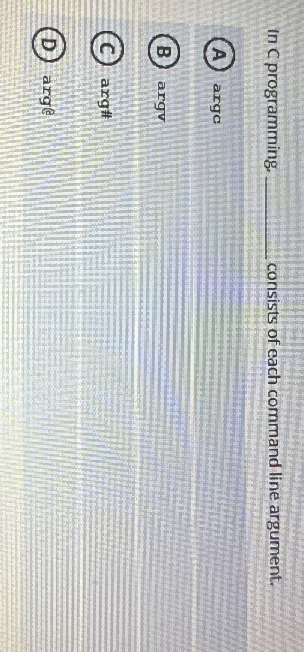 In C programming, consists of each command line