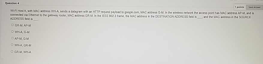 Question 4 1 points Wi - Fi Host A with MAC