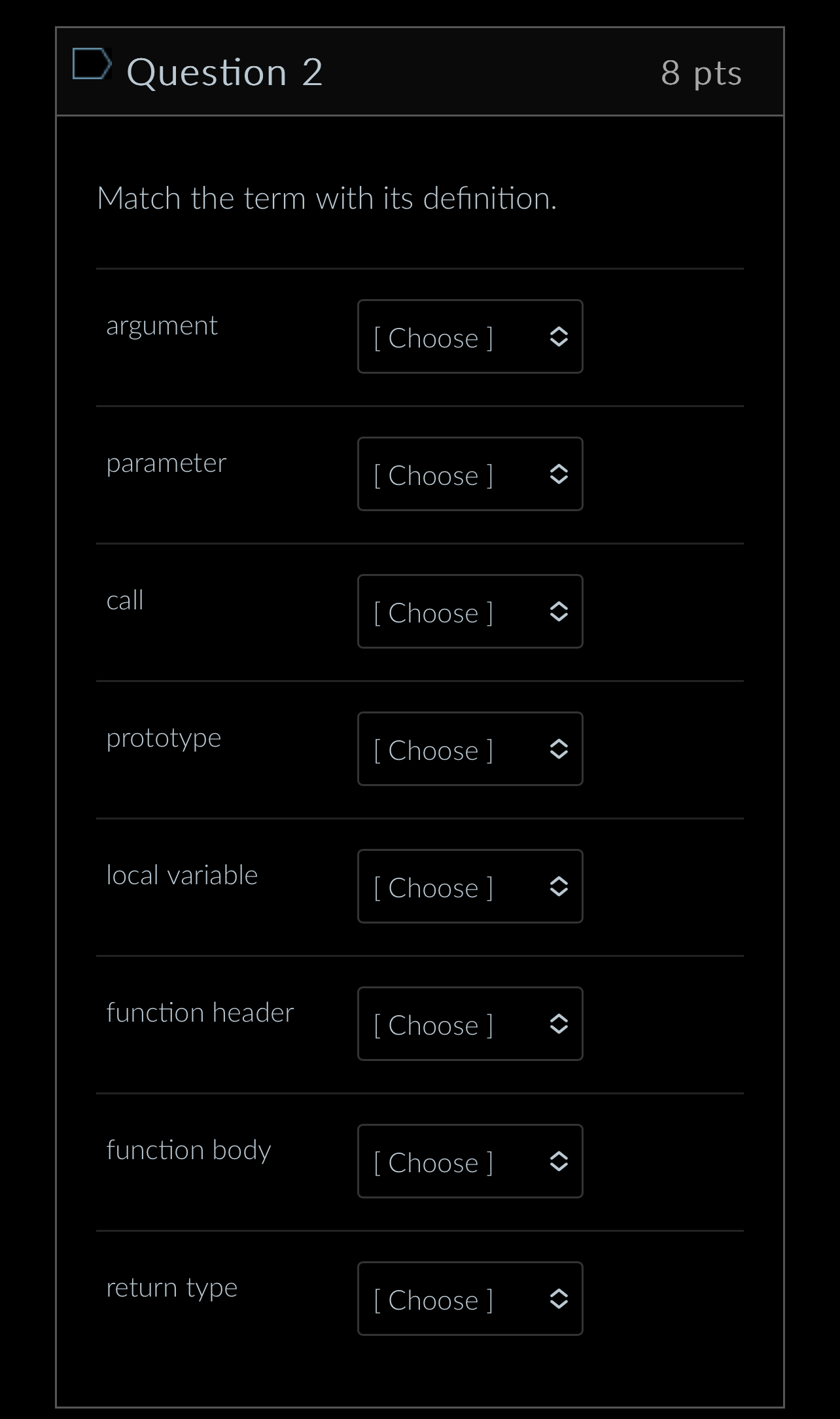 Question 2 8 pts Match the term with its