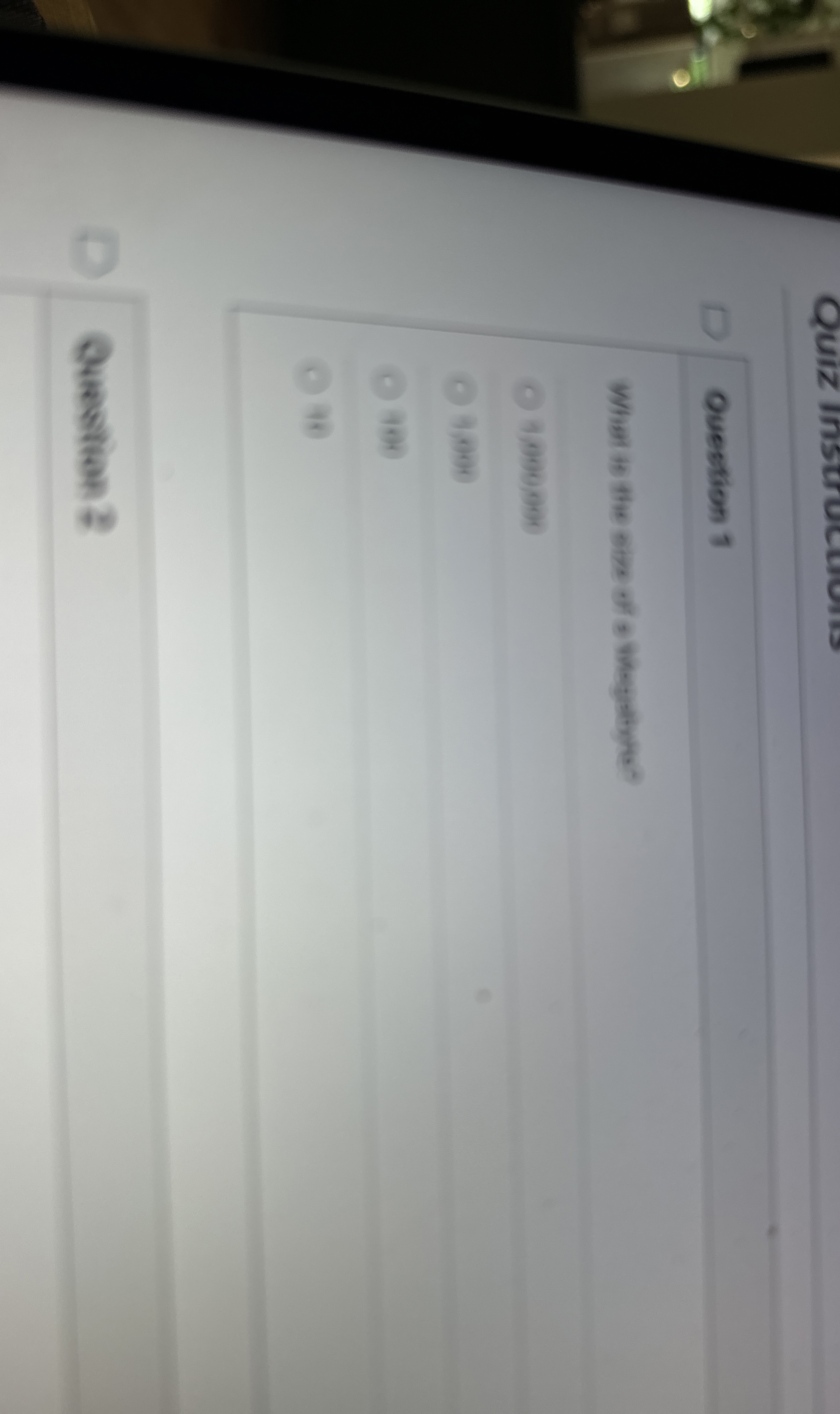 Question 1 What is the sire of a whetribyte? 1 0