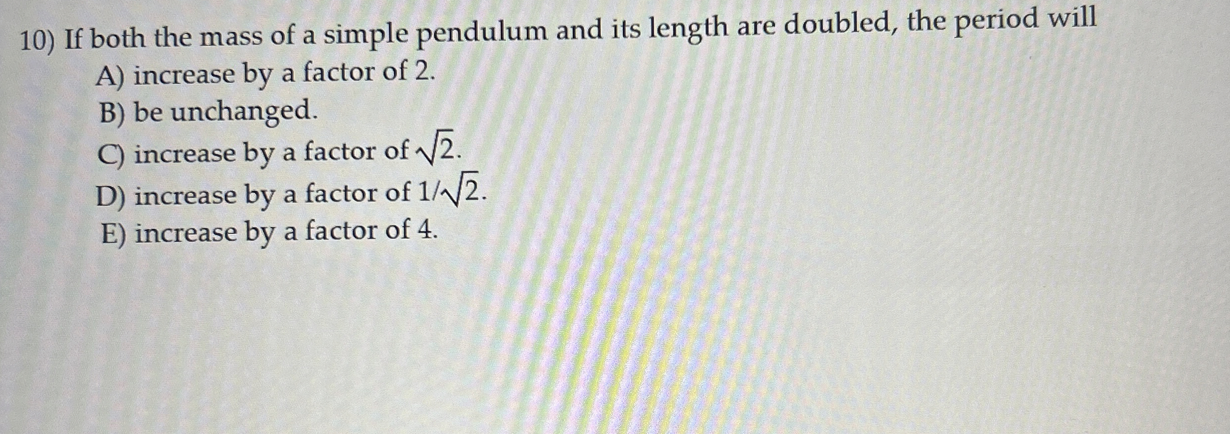 If both the mass of a simple pendulum and its