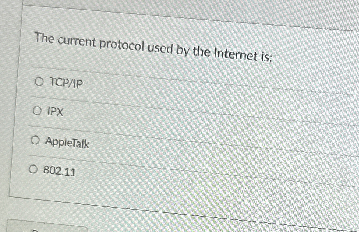 The current protocol used by the Internet is: TCP