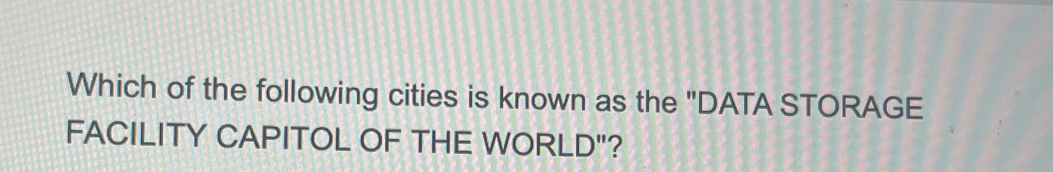Which of the following cities is known as the