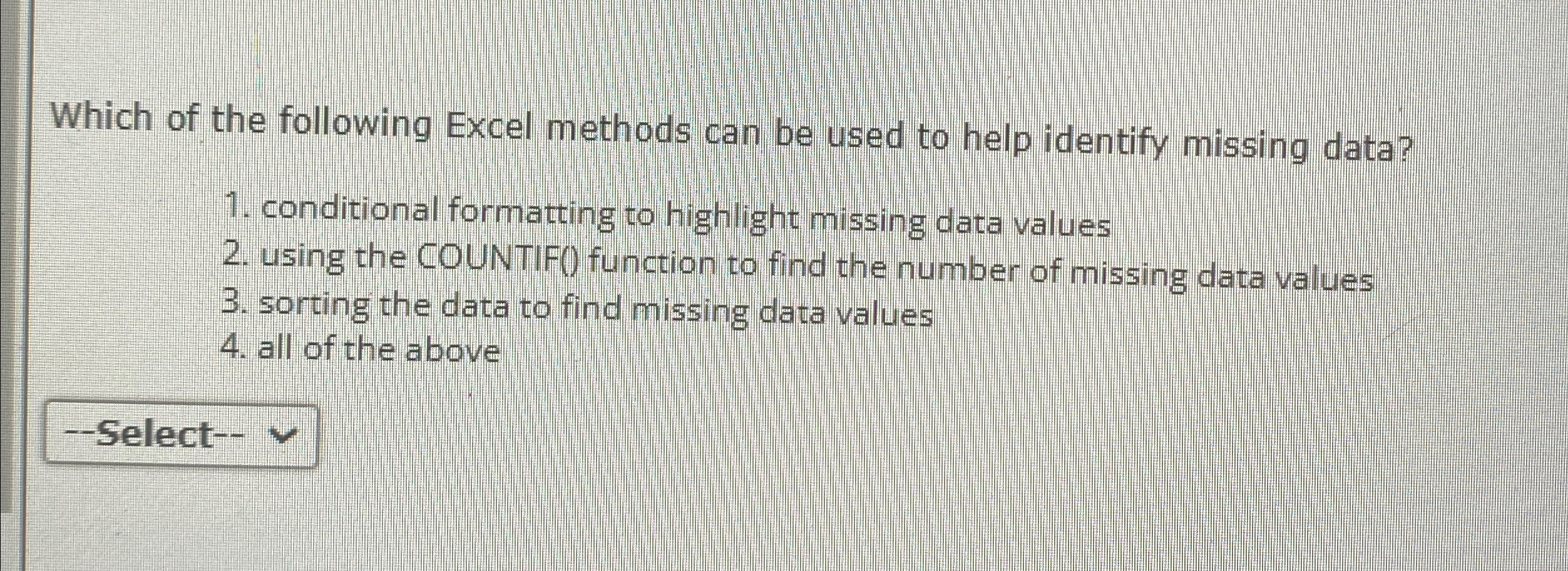 Which of the following Excel methods can be used