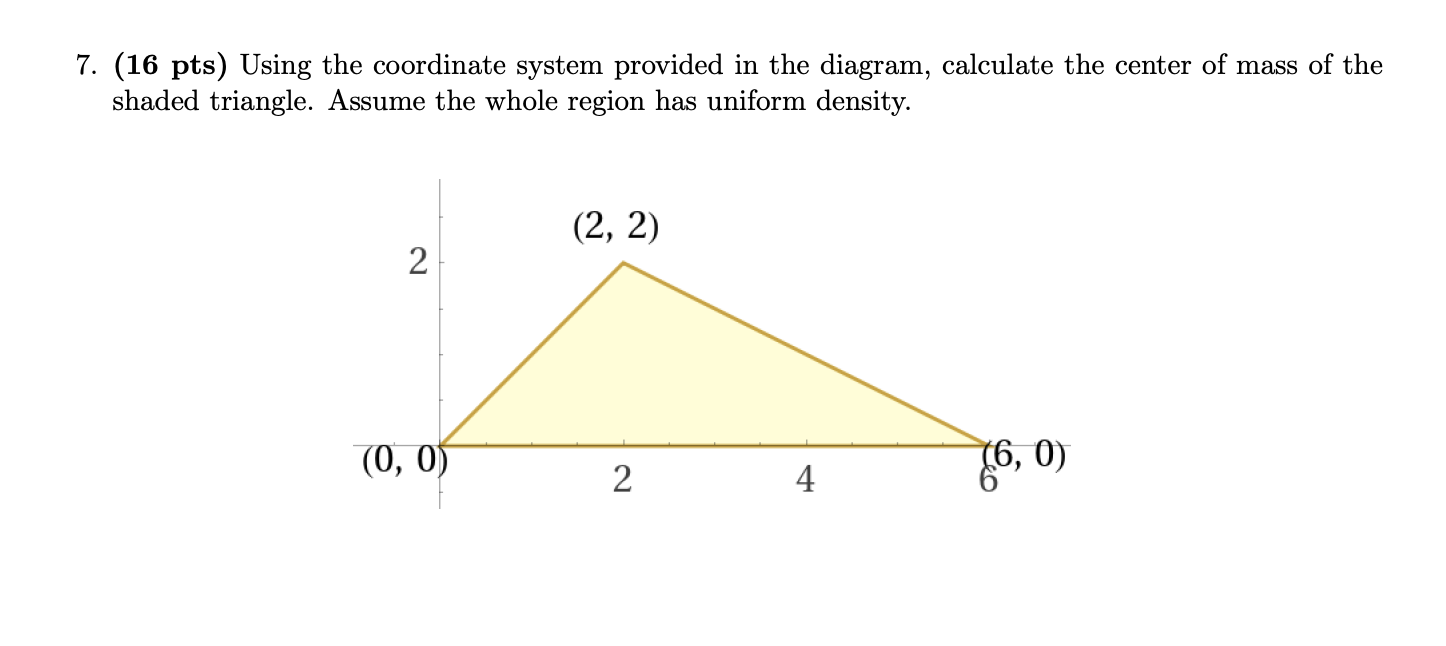 7 . ( 1 6 pts ) Using the coordinate system