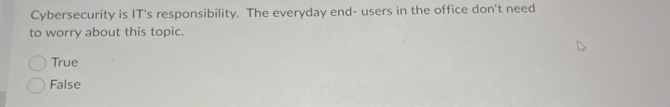 Cybersecurity is IT's responsibility. The