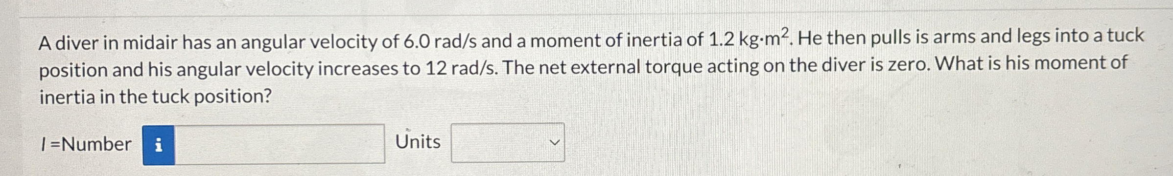 A diver in midair has an angular velocity of 6 .