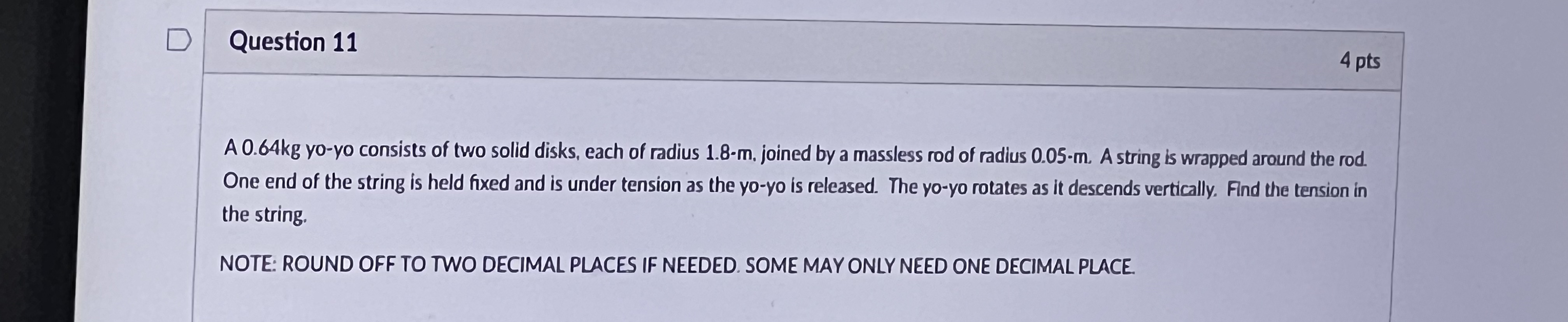 Question 1 1 4 pts A 0 . 6 4 kg yo - yo consists