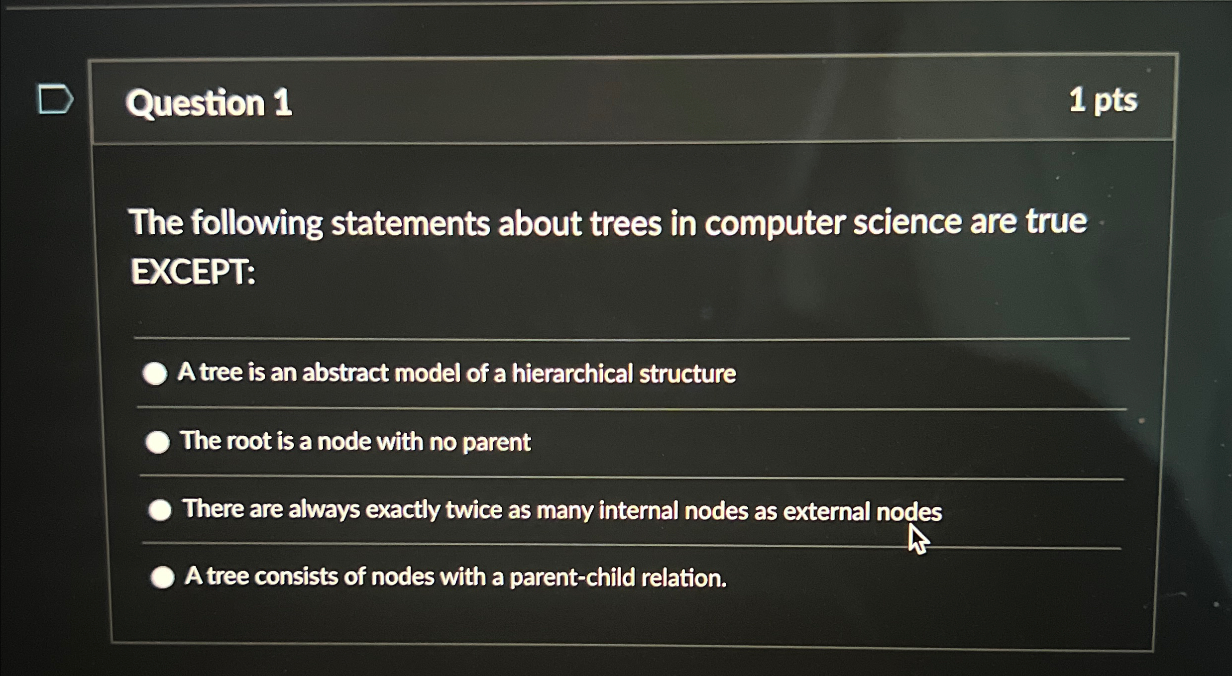 Question 1 1 pts The following statements about