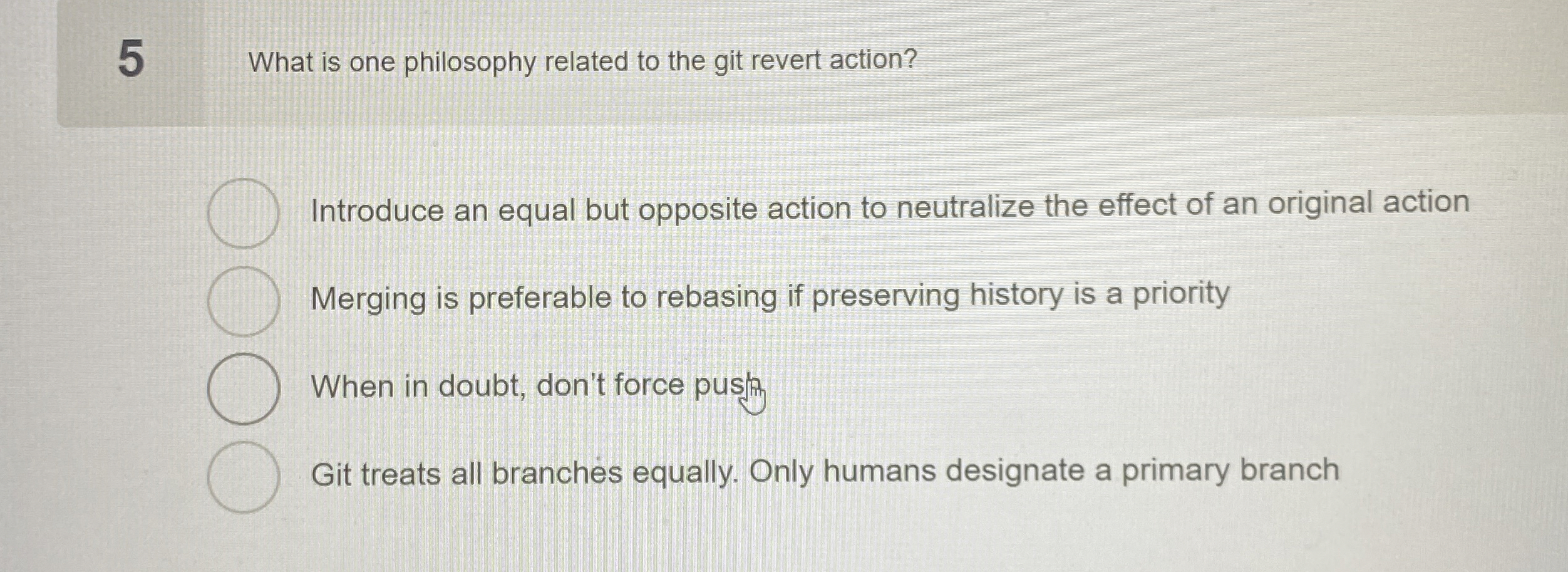 5 What is one philosophy related to the git