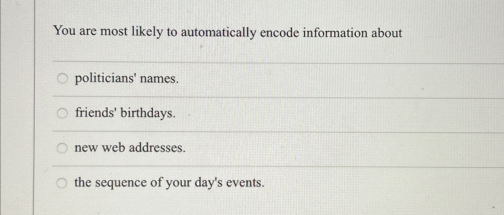 You are most likely to automatically encode