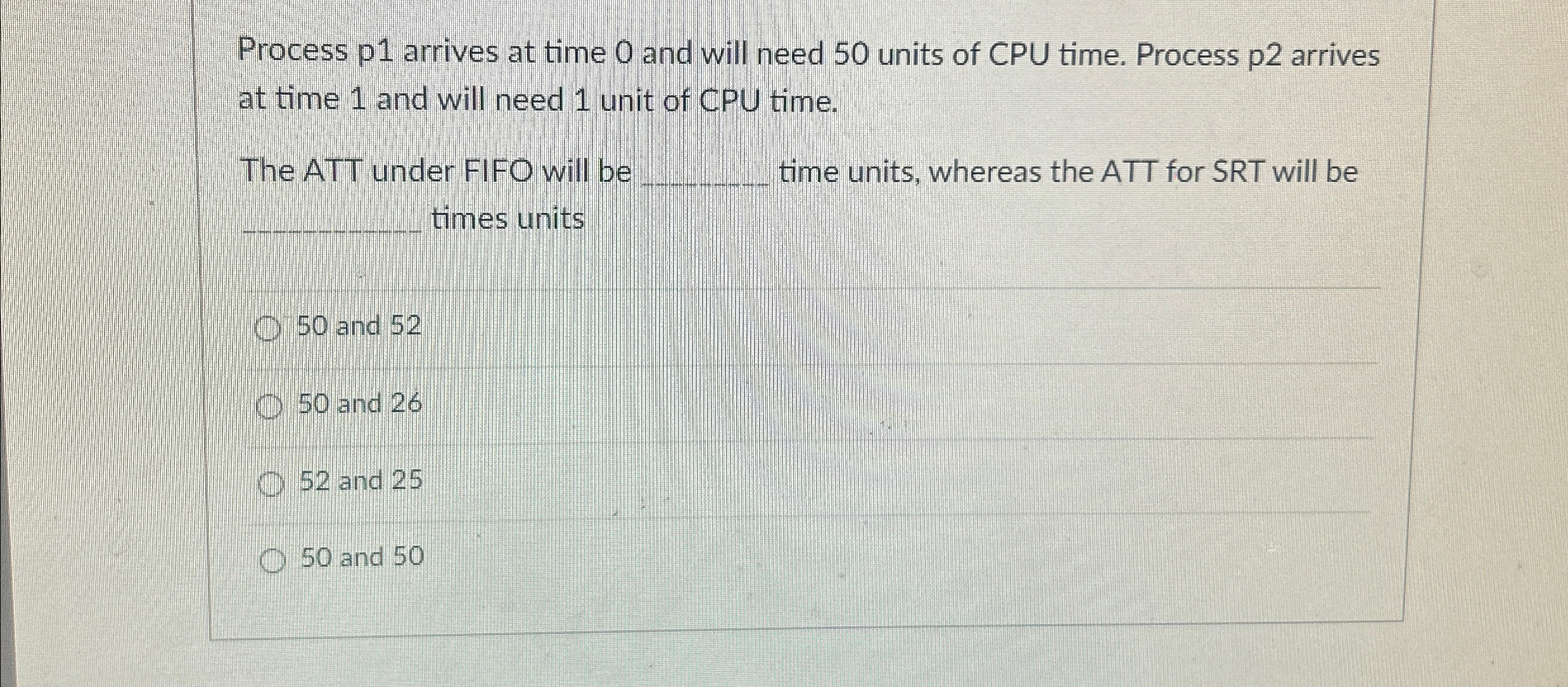 Process p 1 arrives at time 0 and will need 5 0