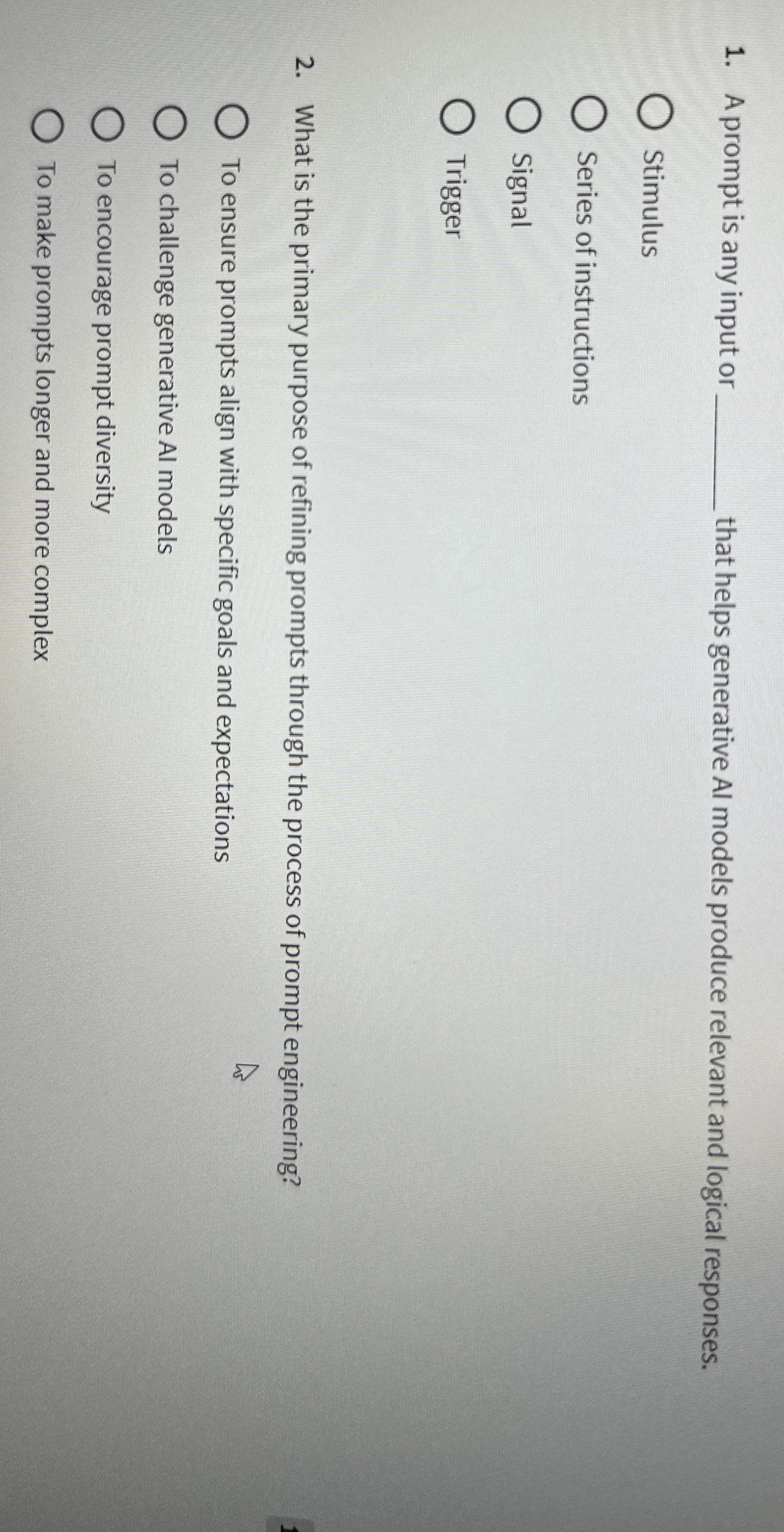 A prompt is any input or q , that helps