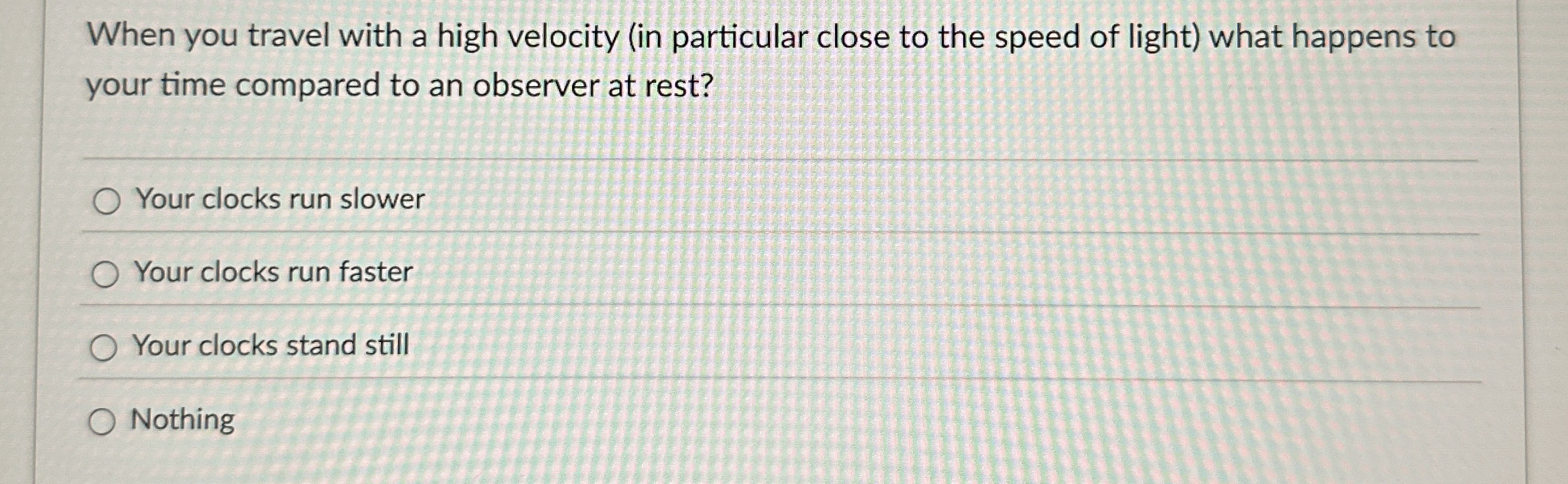 When you travel with a high velocity ( in