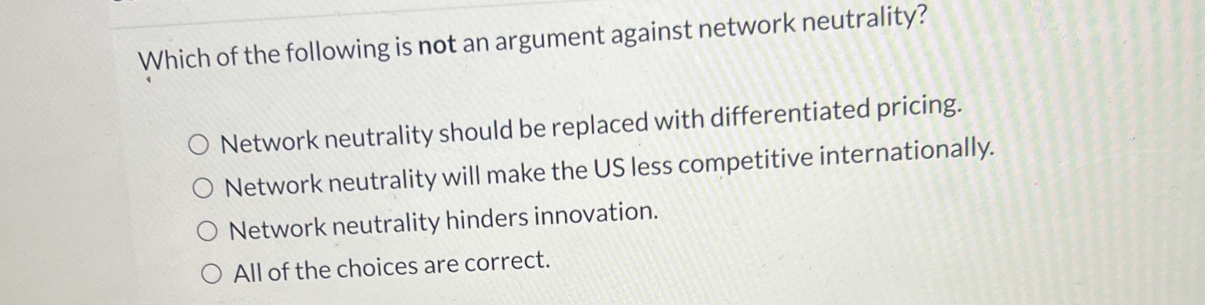 Which of the following is not an argument against