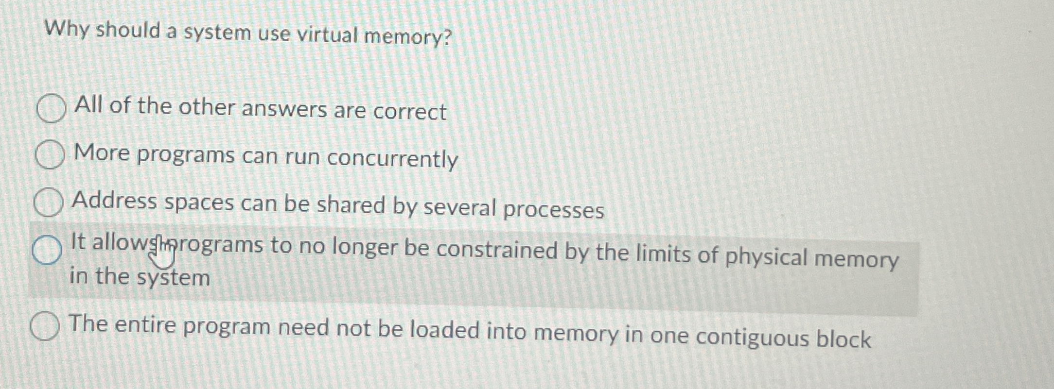 Why should a system use virtual memory? All of