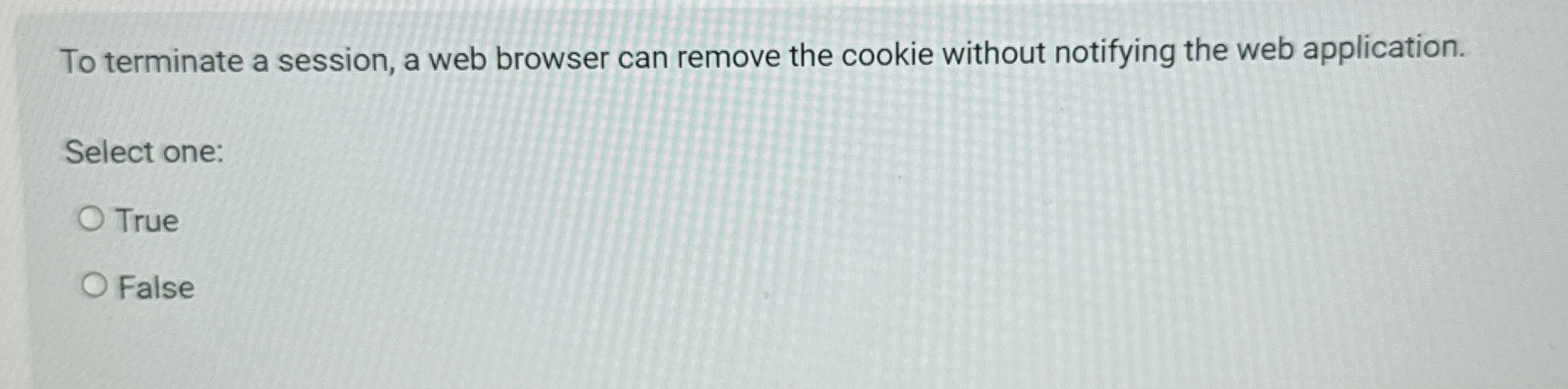 To terminate a session, a web browser can remove