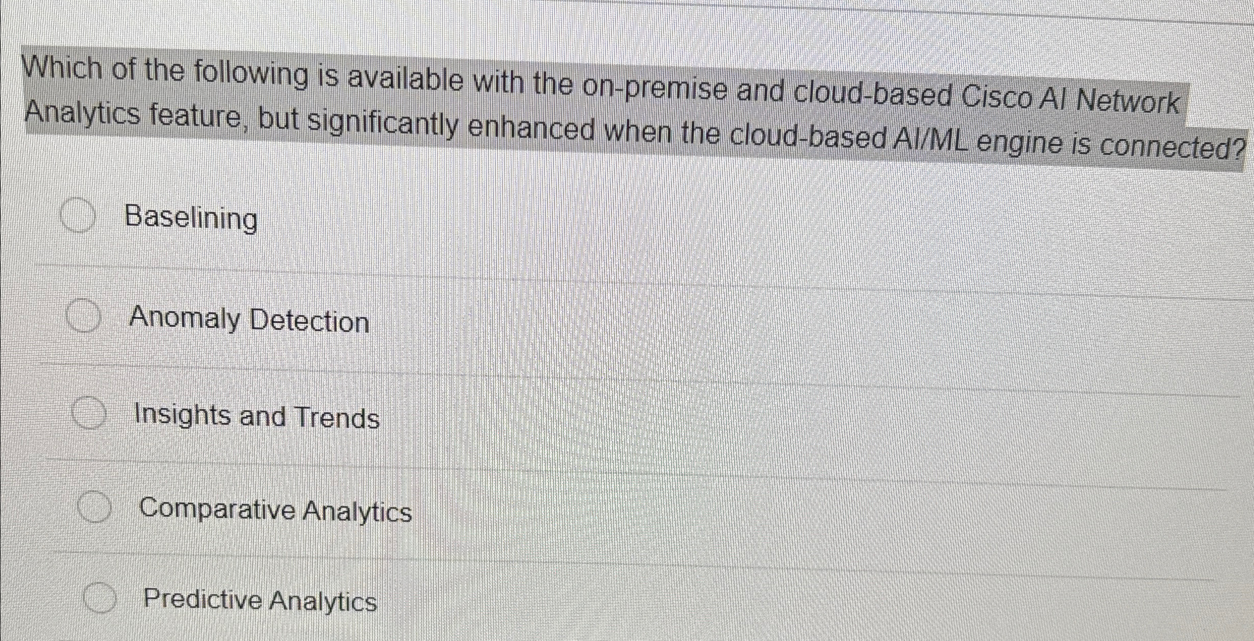 Which of the following is available with the on -