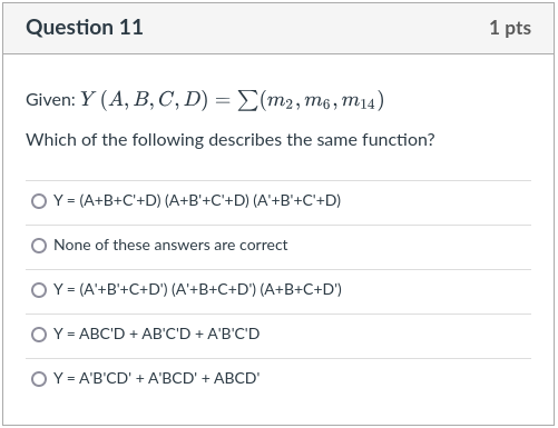 Question 1 1 Given: Y ( A , B , C , D ) = ? ? ( m