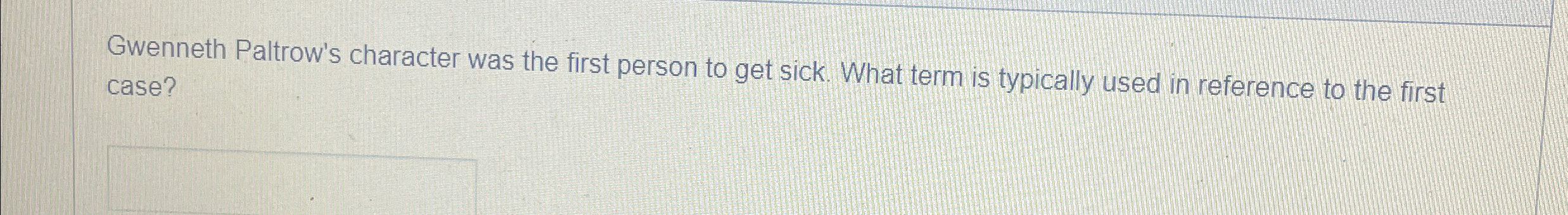 Gwenneth Paltrow's character was the first person