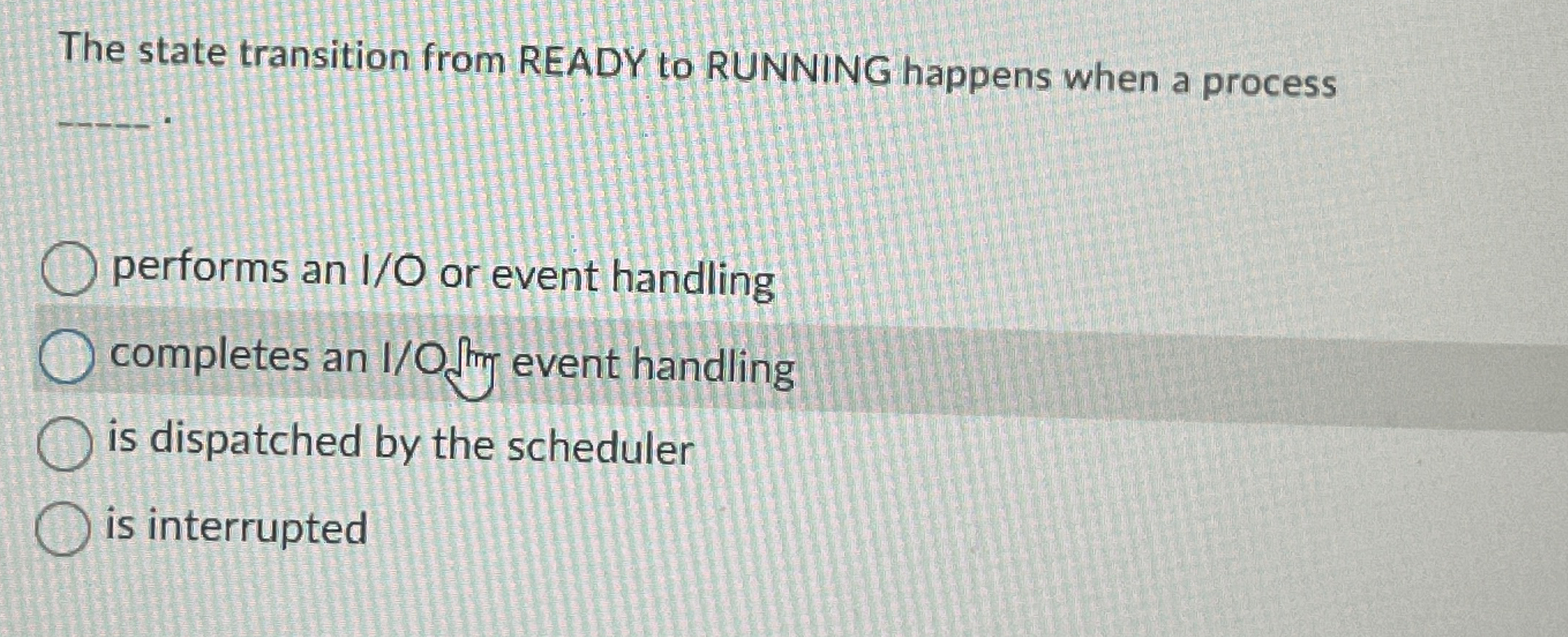 The state transition from READY to RUNNING