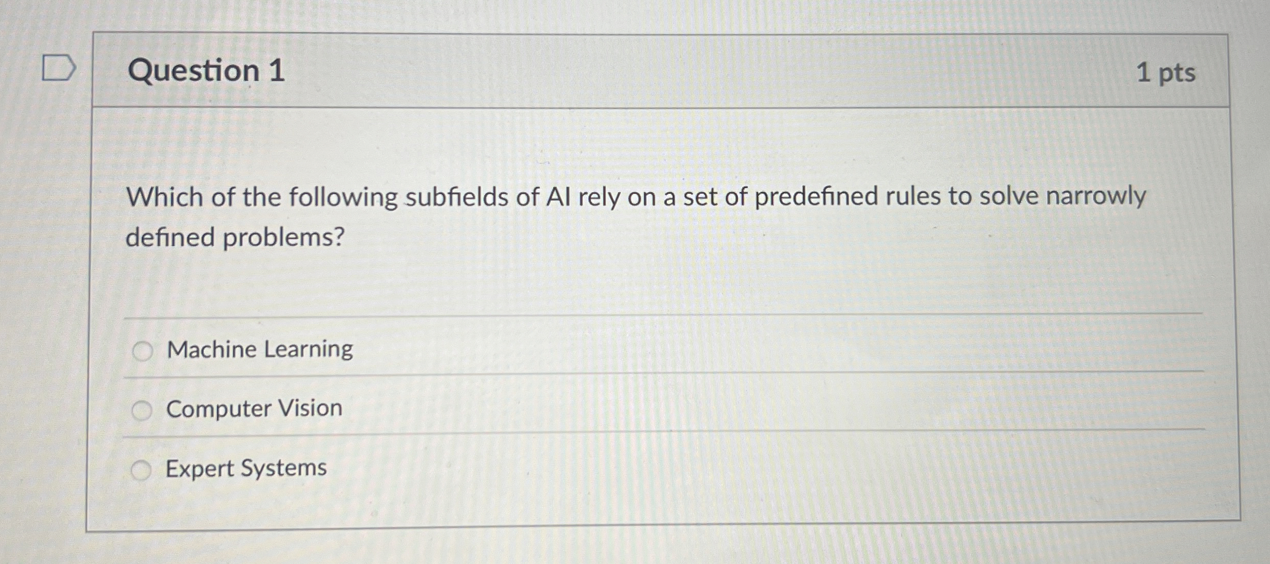Question 1 1 pts Which of the following subfields