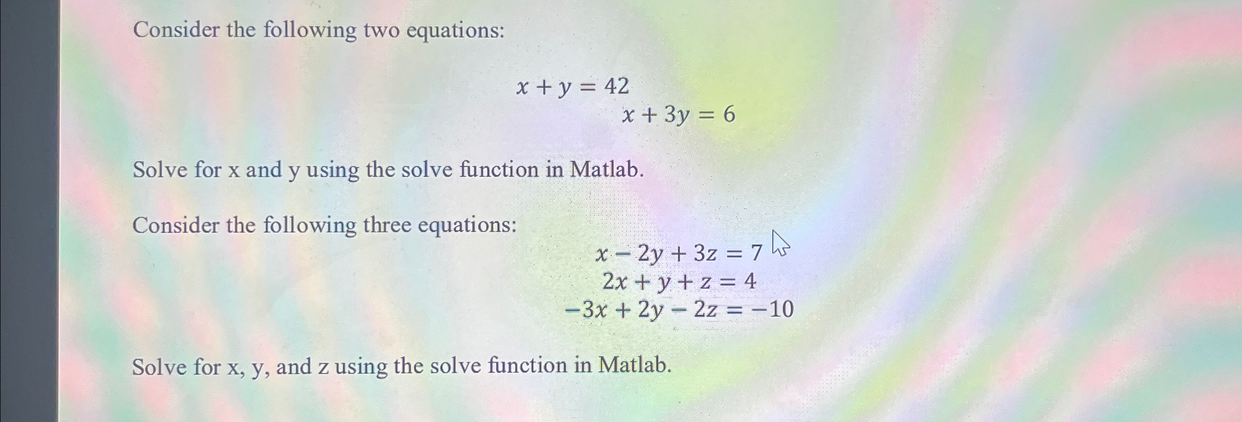 Write code and solve in Matlab Consider the