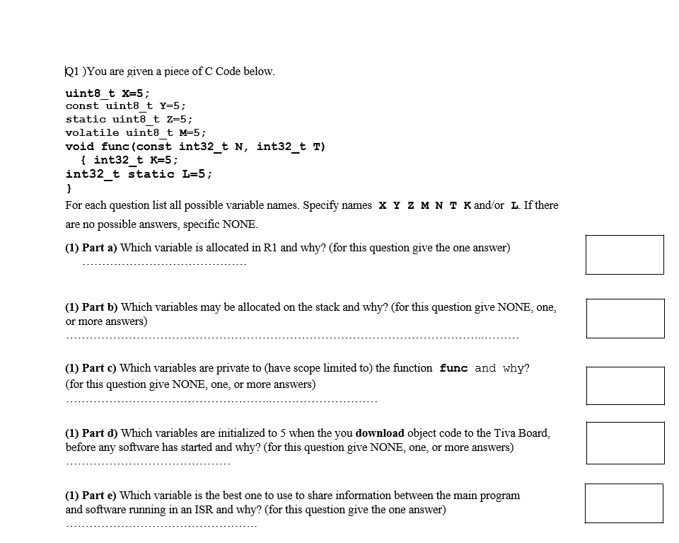 Q 1 ) You are given a piece of C Code below. For