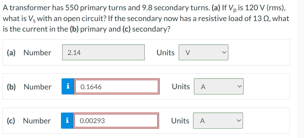 A transformer has 5 5 0 primary turns and 9 . 8
