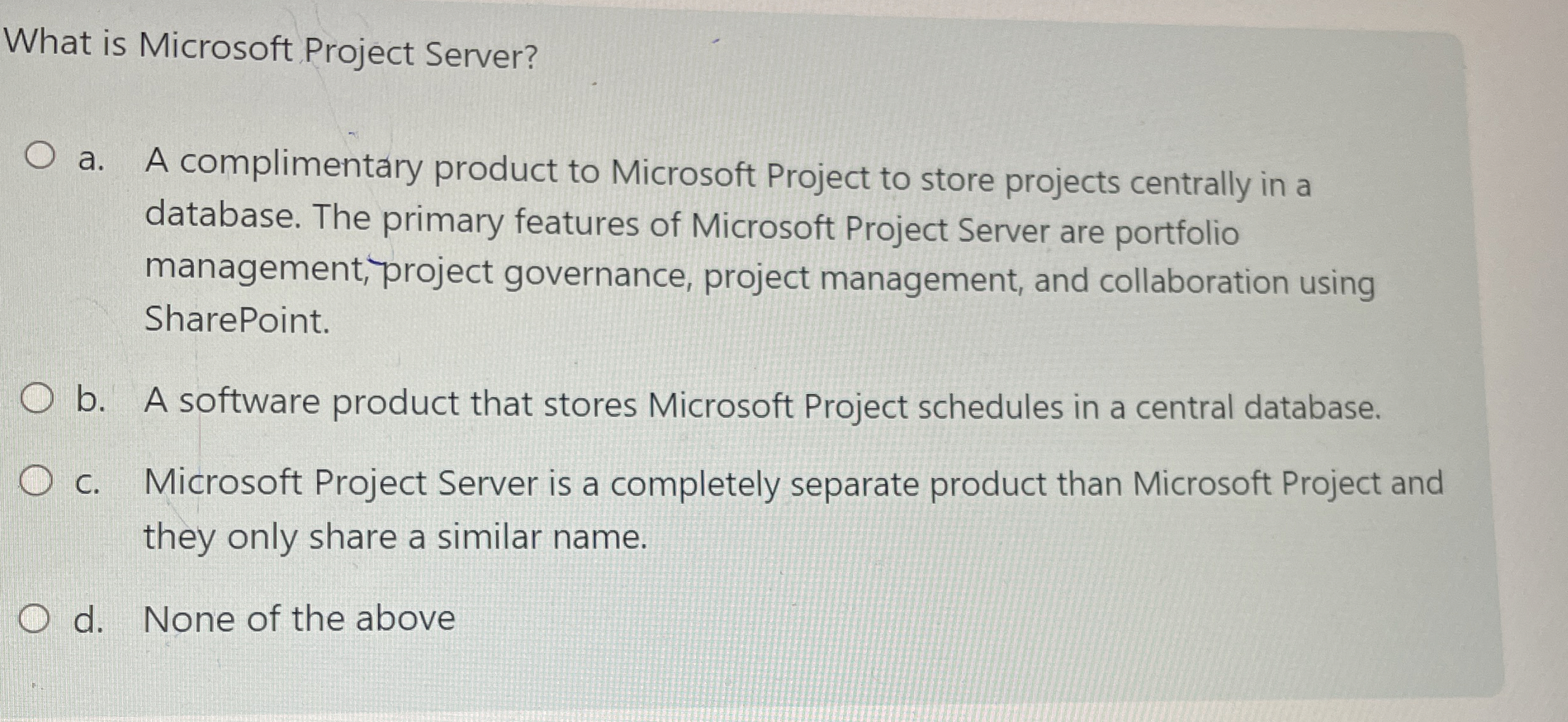 What is Microsoft Project Server? a . A