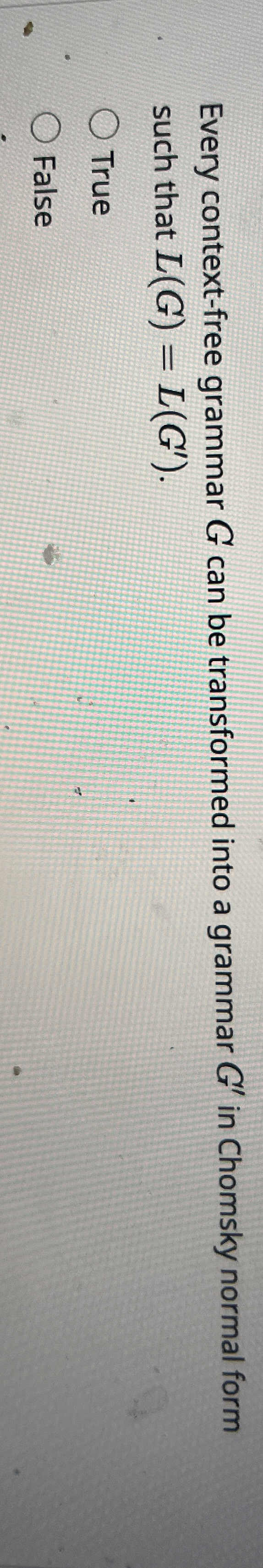 Every context - free grammar G can be transformed