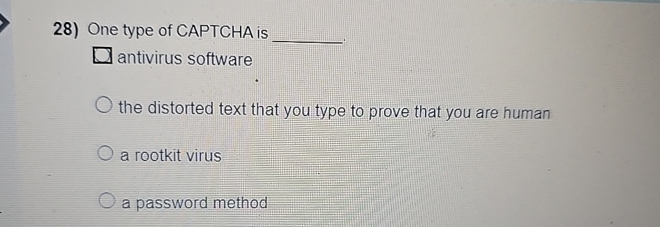 One type of CAPTCHA is antivirus software the