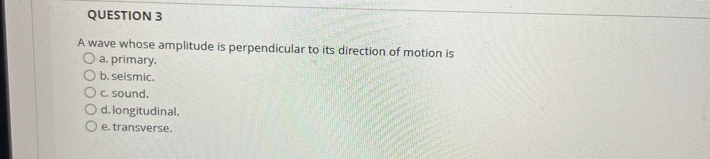 QUESTION 3 A wave whose amplitude is