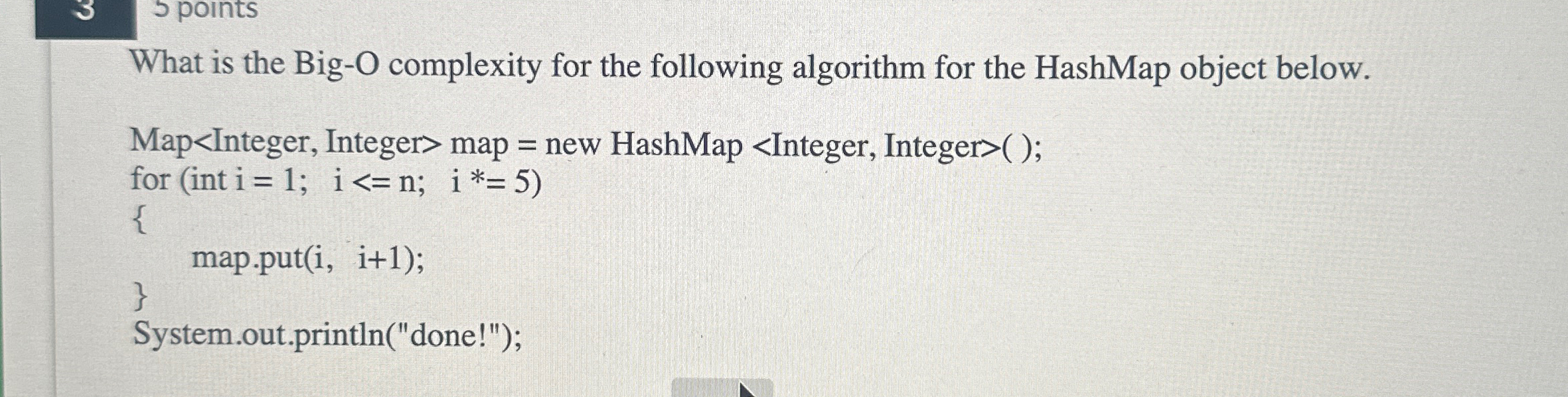 What is the Big - O complexity for the following