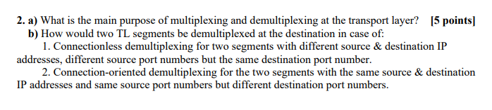 a ) What is the main purpose of multiplexing and