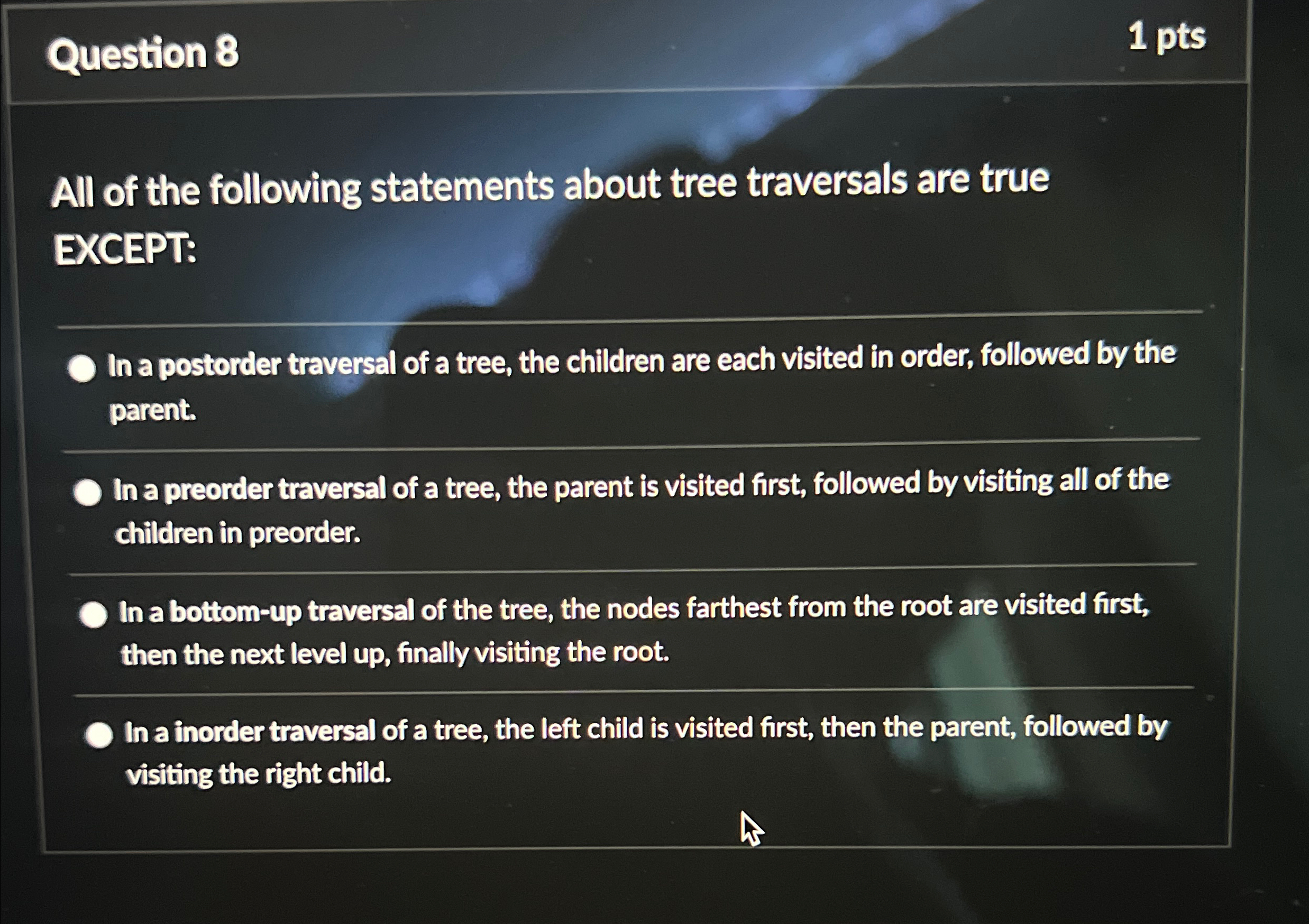 Question 8 1 pts All of the following statements