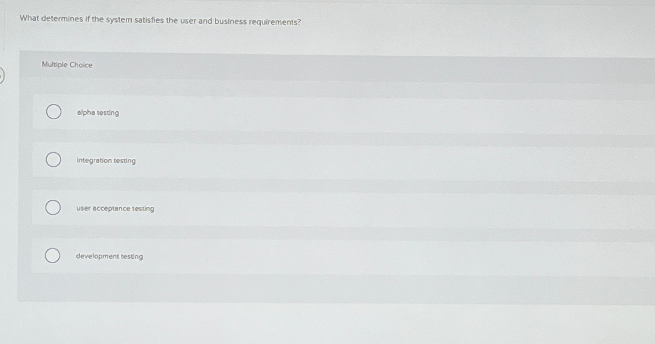 What determines if the system satisfies the user