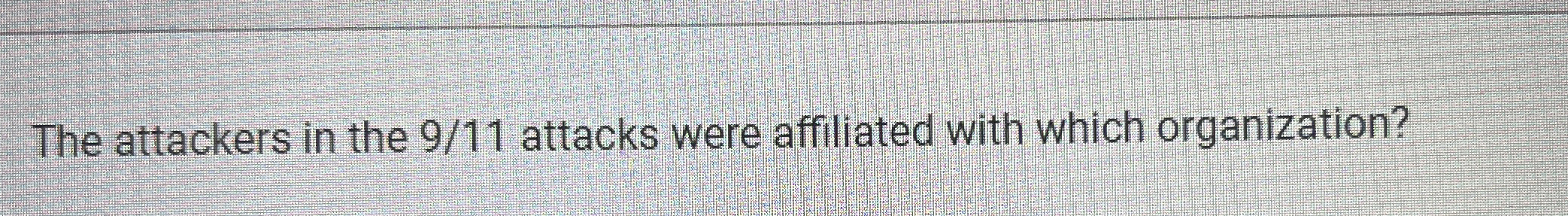 The attackers in the 9 / 1 1 attacks were