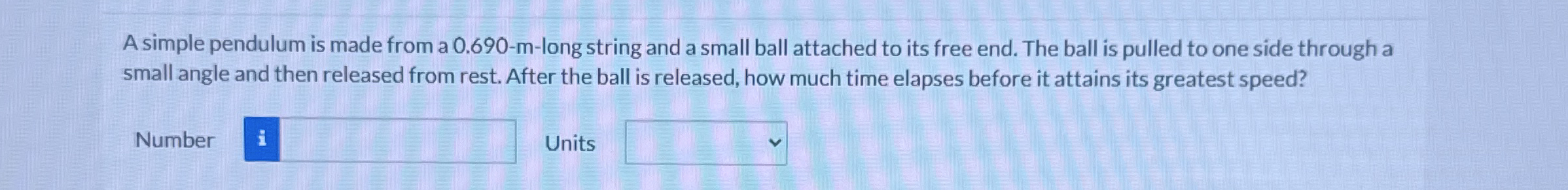 A simple pendulum is made from a 0 . 6 9 0 - m -