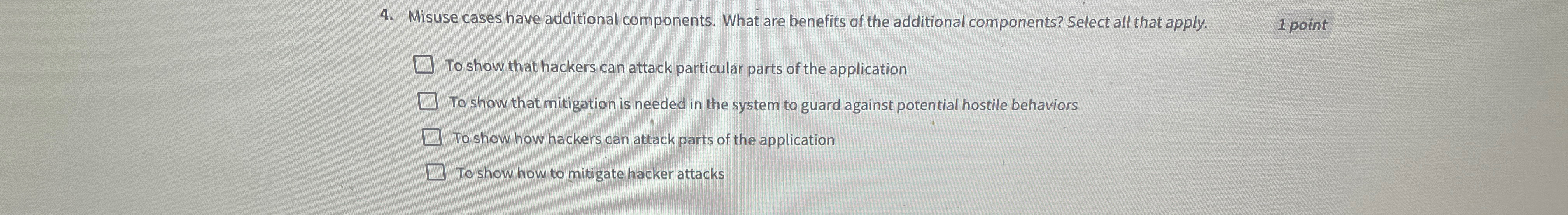Misuse cases have additional components. What are