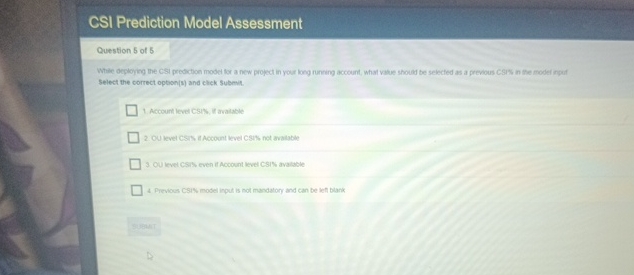 CSI Prediction Model Assessment Question 5 of 5