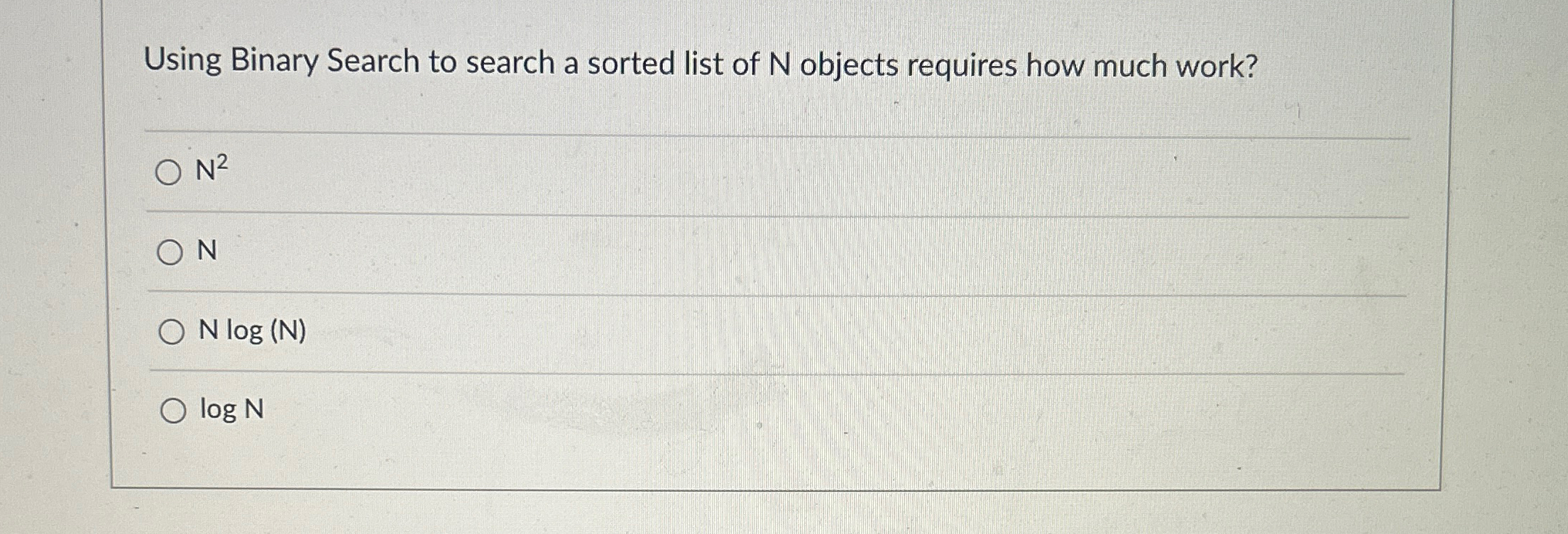 Using Binary Search to search a sorted list of N