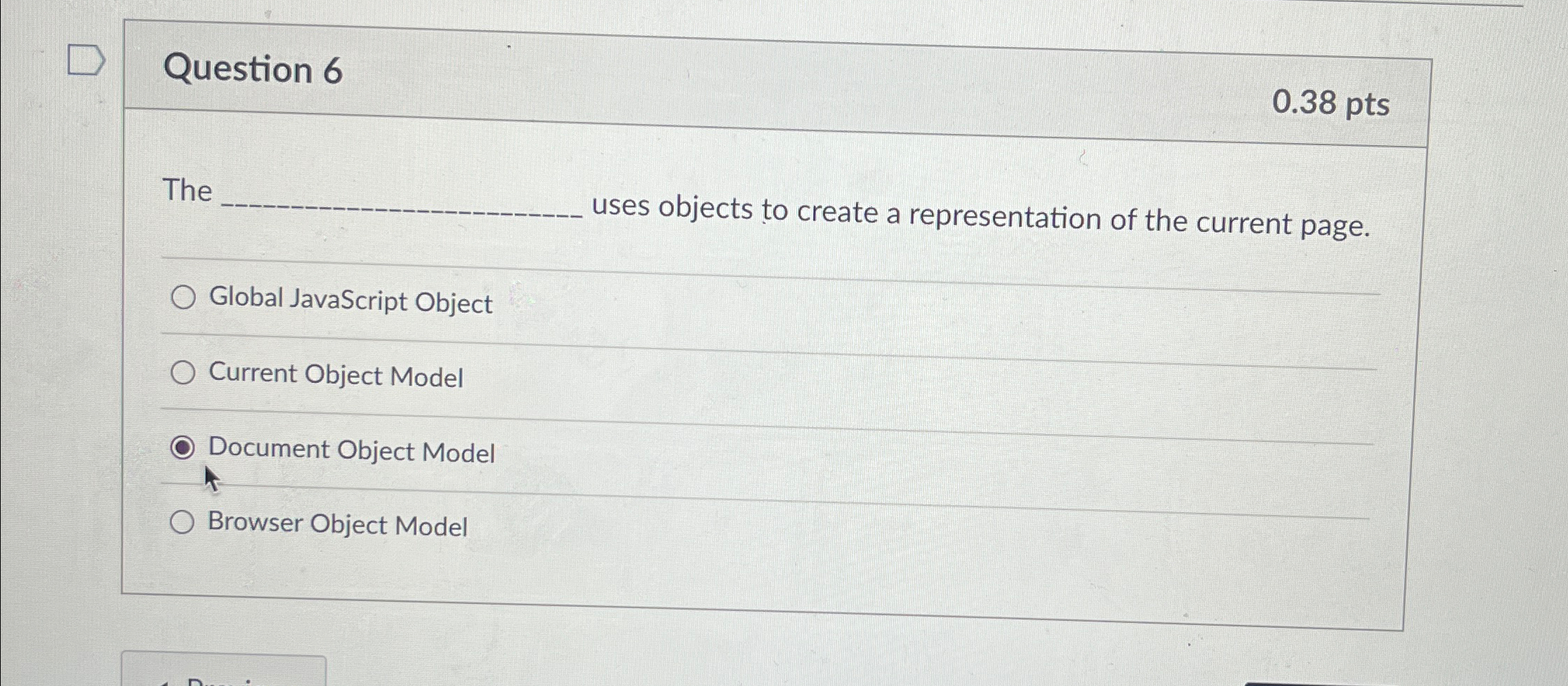 Question 6 0 . 3 8 p t s The uses objects to