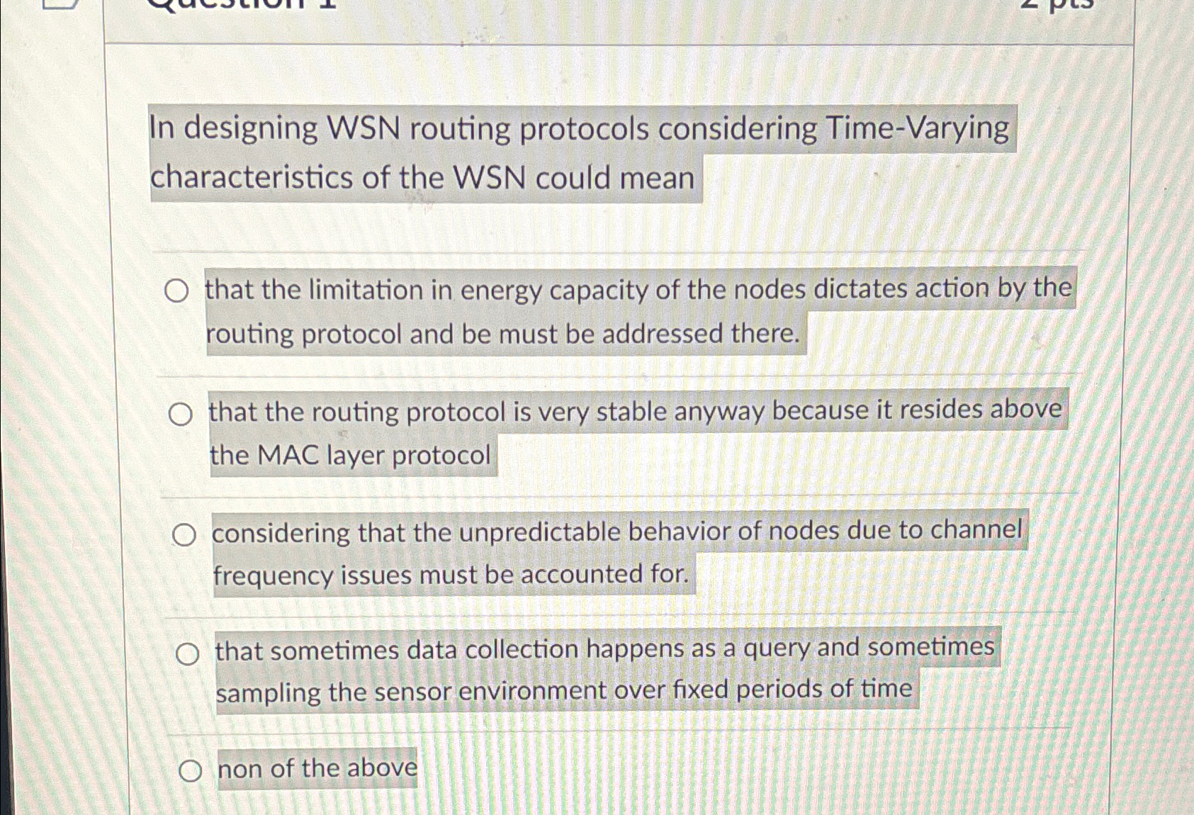 In designing WSN routing protocols considering