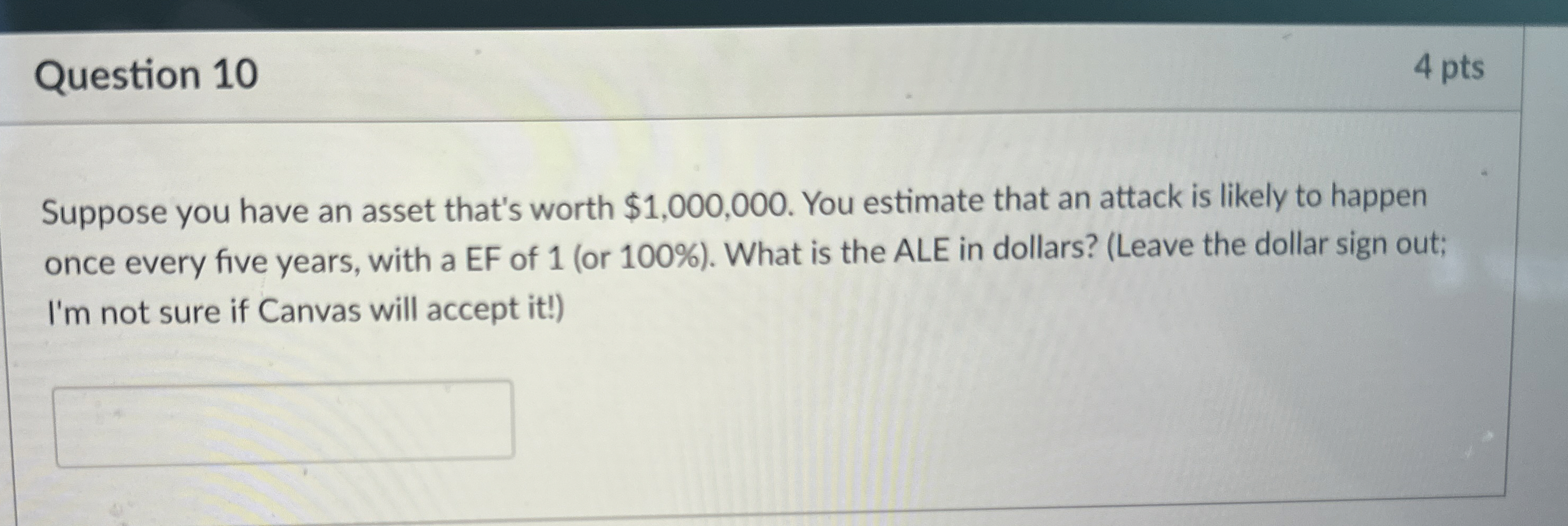 Question 1 0 4 pts Suppose you have an asset