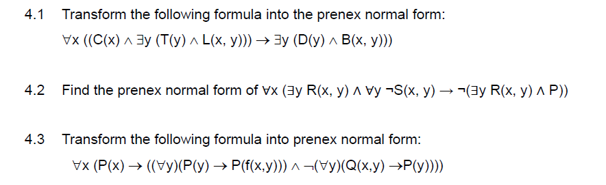 4 . 1 Transform the following formula into the