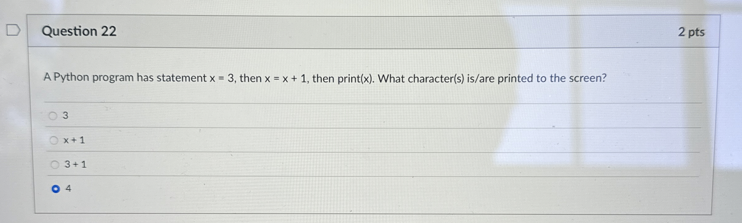 Question 2 2 2 pts A Python program has statement