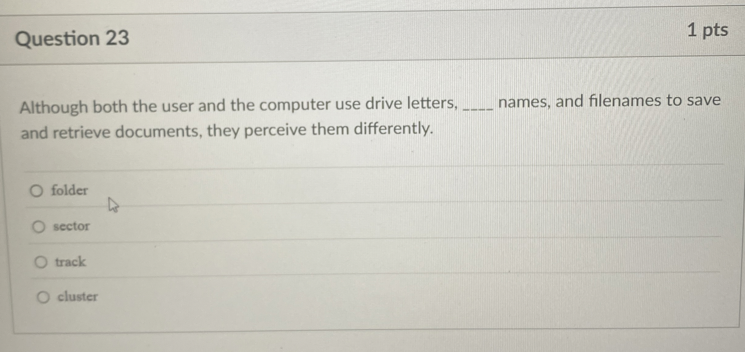 Question 2 3 1 pts Although both the user and the