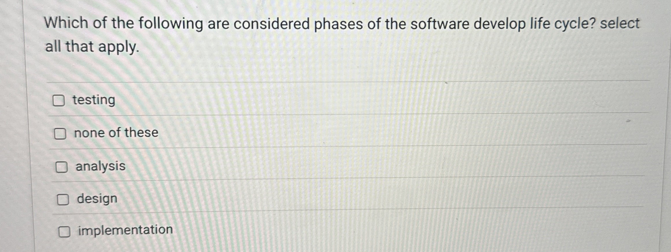 Which of the following are considered phases of