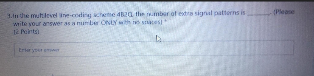 In the multilevel line - coding scheme 4 B 2 Q